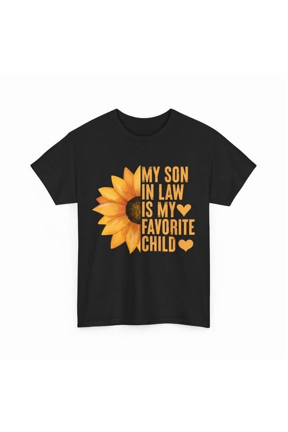 Son In Law Shirt, Son In Law Is My Favorite Child Mother In Law Sunflower Shirt Unisex S-5XL Hot Trending Shirt, Vintage Birthday Gift
