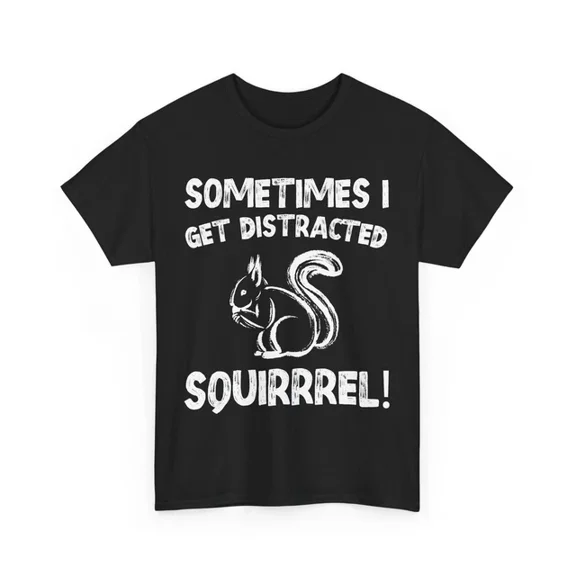 DOPASHIRT Squirrel Rodents Lovers Sometimes I Get Distracted Squirrels Women Men Shirt Unisex S-5XL Hot Trending Shirt, Vintage Birthday Gift