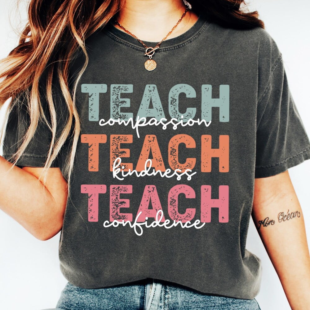 DOPASHIRT Teach T-Shirt, Compassion, Kindness, Confidence Shirt, Last ...