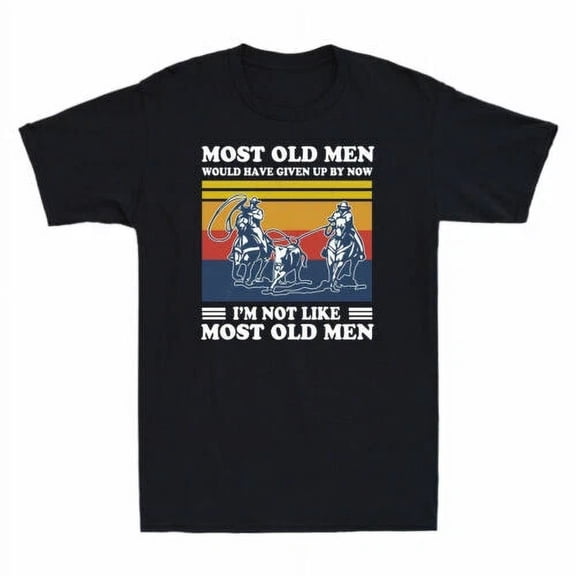 DOPASHIRT Team Roping Most Old Men Would Have Up By Now Vintage Men'S T-Shirt Unisex S-5XL Hot Trending Shirt, Vintage Birthday Gift