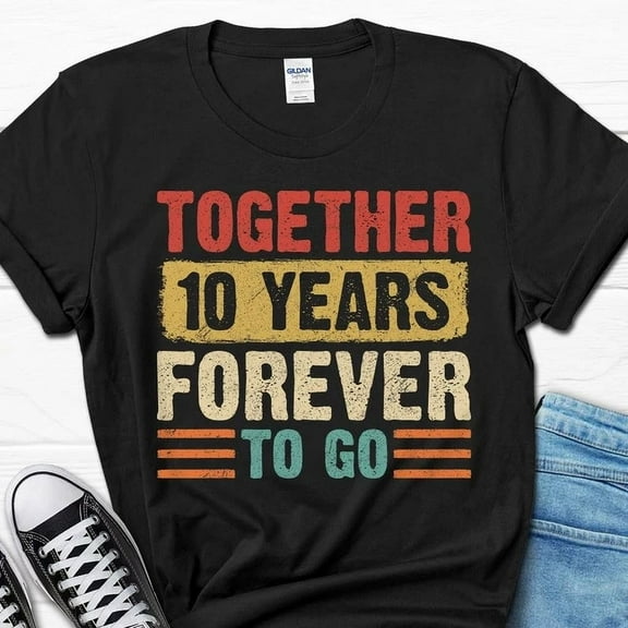 DOPASHIRT Together 10 Years Forever To Go Gift, 10Th Year Wedding Anniversary Shirt, Unisex S-5XL Hot Trending Shirt, Vintage Birthday Gift