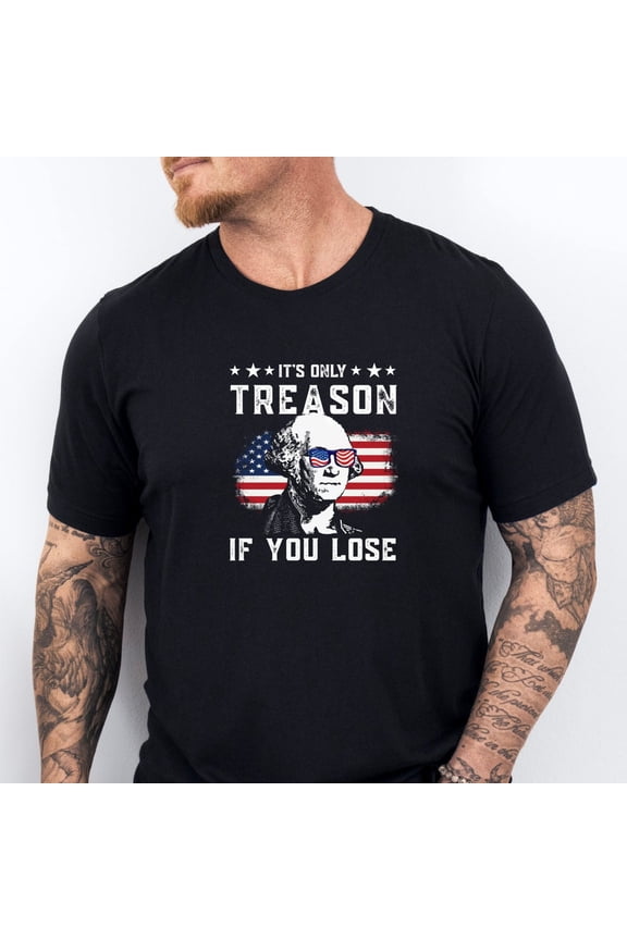 DOPASHIRT Its Only Treason If You Lose Shirt, Funny 4Th Of July T-Shirt, Fourth Of July Usa Shirt, George -Shirt, Funny Gift Unisex S-5XL Hot Trending Shirt, Vintage Birthday Gift