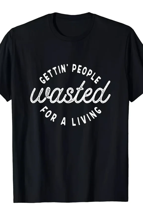 DOPASHIRT Ultra-Soft Cotton 'Getting People Wasted' Funny Bartending Tee - Unisex S-5XL Hot Trending Shirt, Vintage Birthday Gift