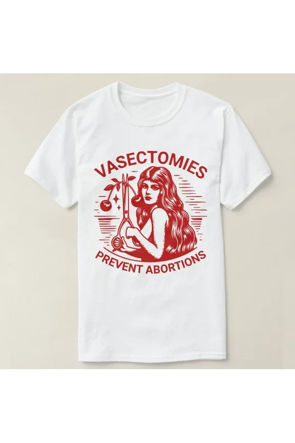 DOPASHIRT Vasectomies Prevent Abortions - Vintage Feminist 2000S Art T-Shirt Unisex S-5XL Hot Trending Shirt, Vintage Birthday Gift