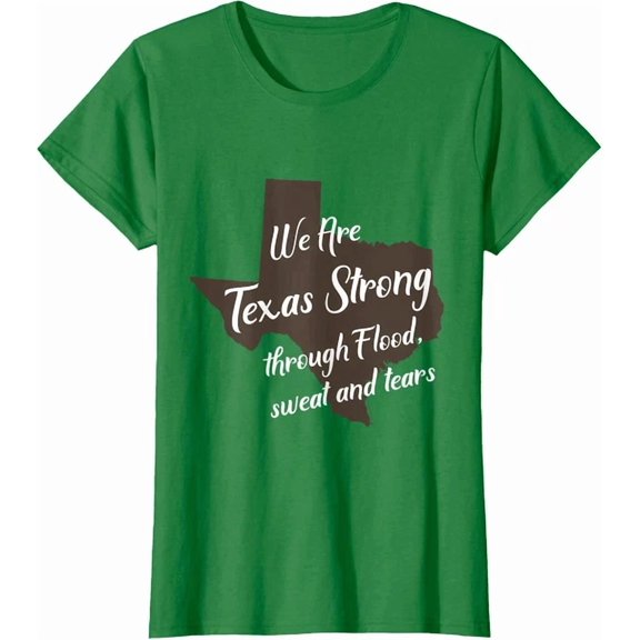 DOPASHIRT We Are Texas Strong Through Flood Sweat Tears Tee Crewneck T-Shirt Unisex S-5XL Hot Trending Shirt, Vintage Birthday Gift