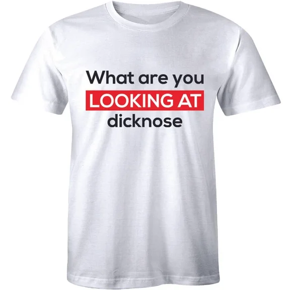 DOPASHIRT What Are You Looking At D*Cknose Short Funny Quote Movie Men'S T-Shirt Unisex S-5XL Hot Trending Shirt, Vintage Birthday Gift