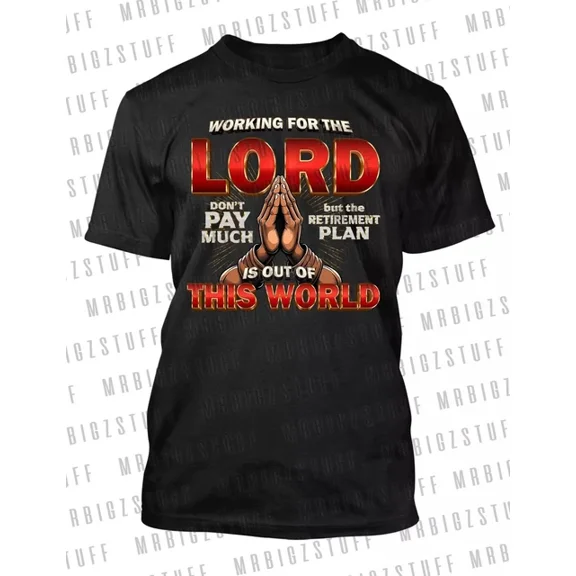 DOPASHIRT Working For The Lord Tee Shirt God'S Plan Religious Praying Hands Graphic Tshirt Unisex S-5XL Hot Trending Shirt, Vintage Birthday Gift