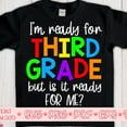thumbnail image 1 of DOPASHIRT I'm ready for 3rd grade but is it ready for me Shirt, Third grade Shirt, First day of school Shirt, Back to school Shirt, Hello third grade Shirt Unisex S-5XL Hot Trending Shirt, 1 of 3