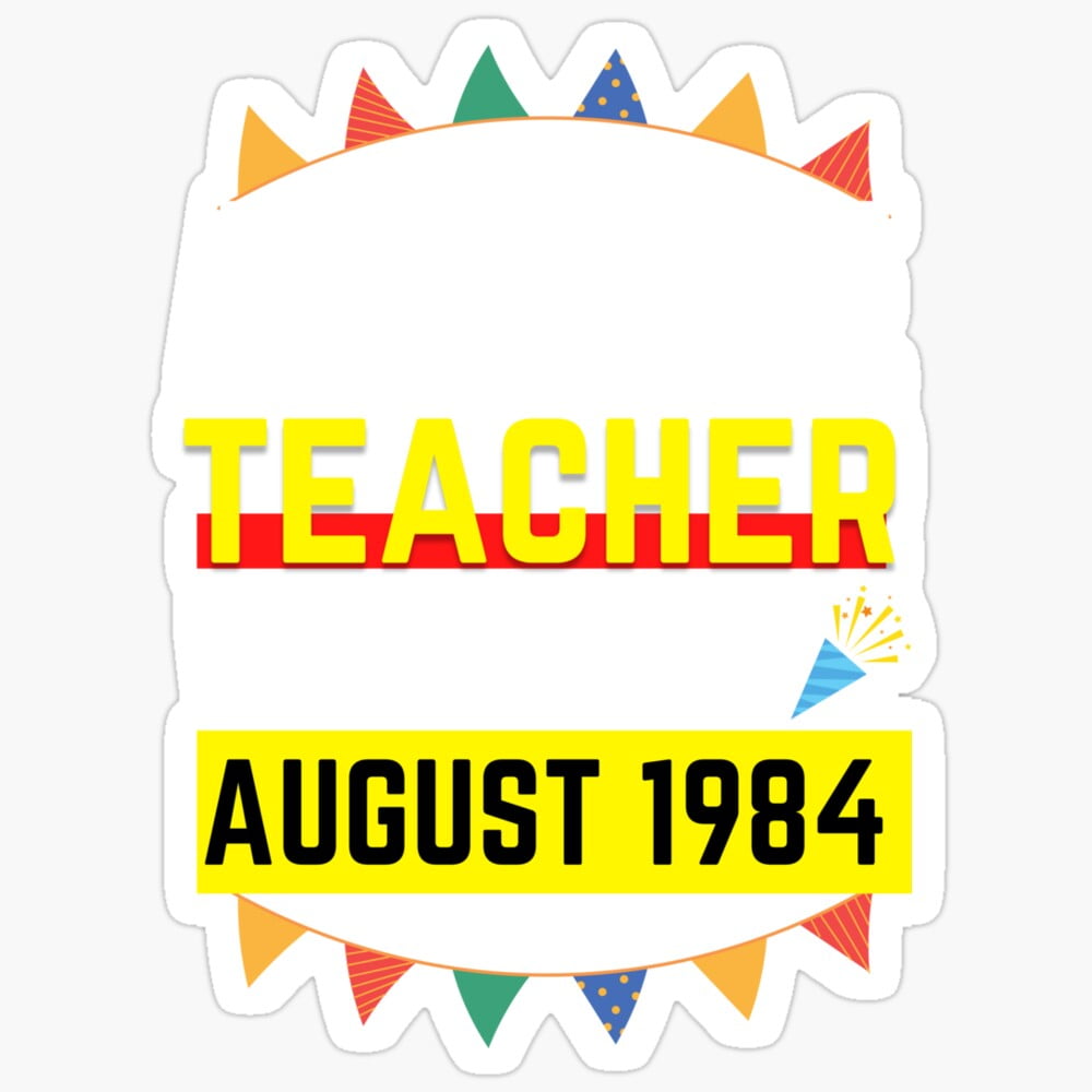 DOPASTICKER August 1984 Gift Birthday, Gift Teachers Born In August ...
