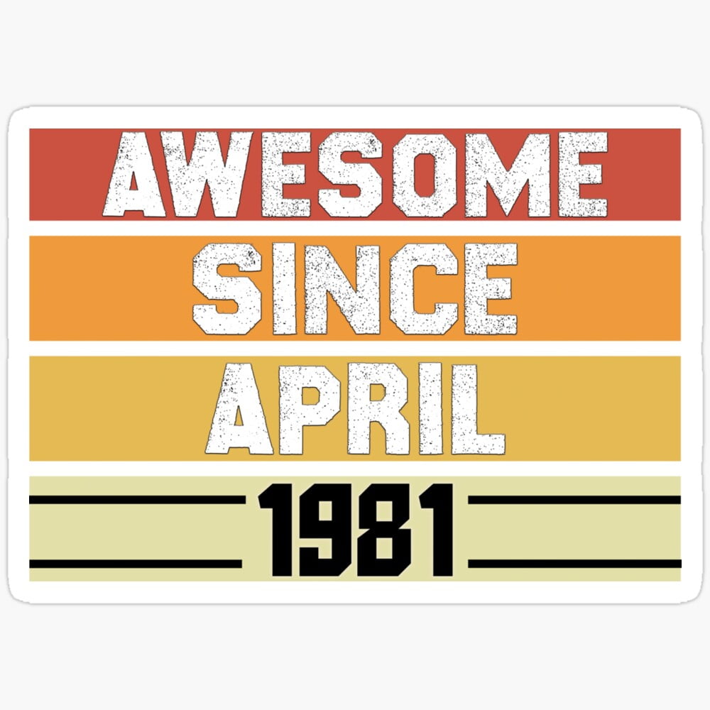 DOPASTICKER Awesome Since April 1981, Born In April 1981 Sticker Phone ...