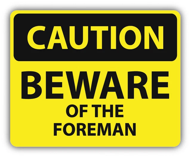 DOPASTICKER Caution Beware Of The Foreman Sign Warning Sticker Decal ...