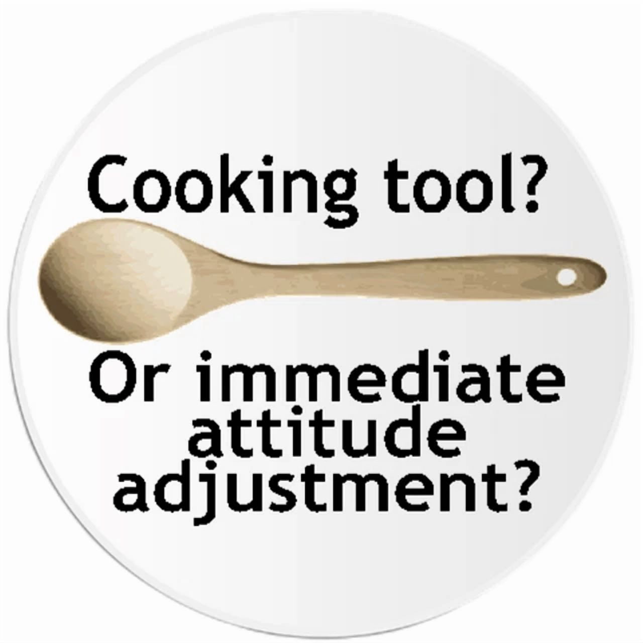 DOPASTICKER Cooking Tool Or Immediate Attitude Adjustment? Phone Decal ...