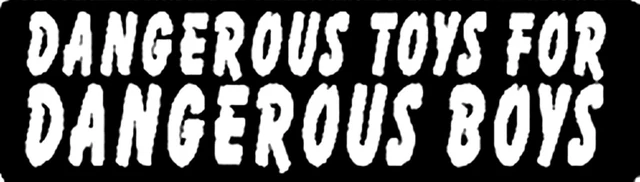 DOPASTICKER Dangerous Toys For Dangerous Boys Sticker Phone Decal Water ...