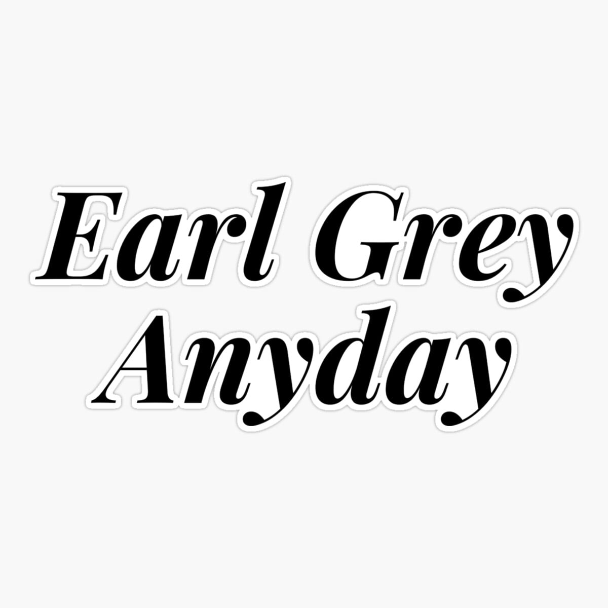 DOPASTICKER Earl Grey Anyday Sticker, Phone Sticker Water Bottle ...
