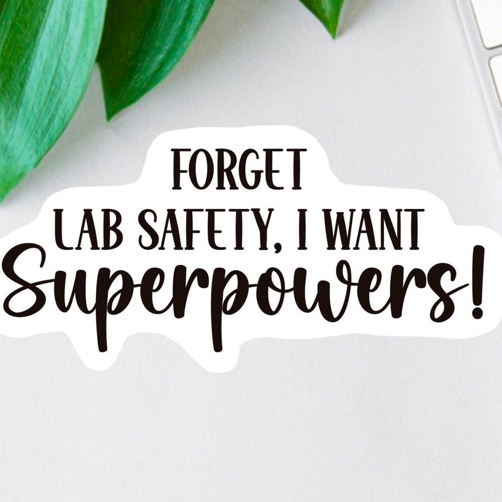 DOPASTICKER Forget Lab Safety I Want Superpowers Sticker, Laptop Decals ...