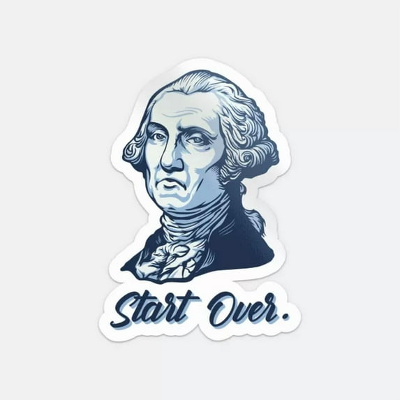 DOPASTICKER George Washington Start Over Sticker Decal Phone Decal ...
