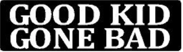 DOPASTICKER Good Kid Gone Bad Sticker Hard Hat Sticker Phone Decal ...