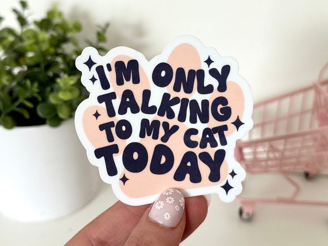 DOPASTICKER I'M Only Talking To My Cat Today Waterproof Sticker ...