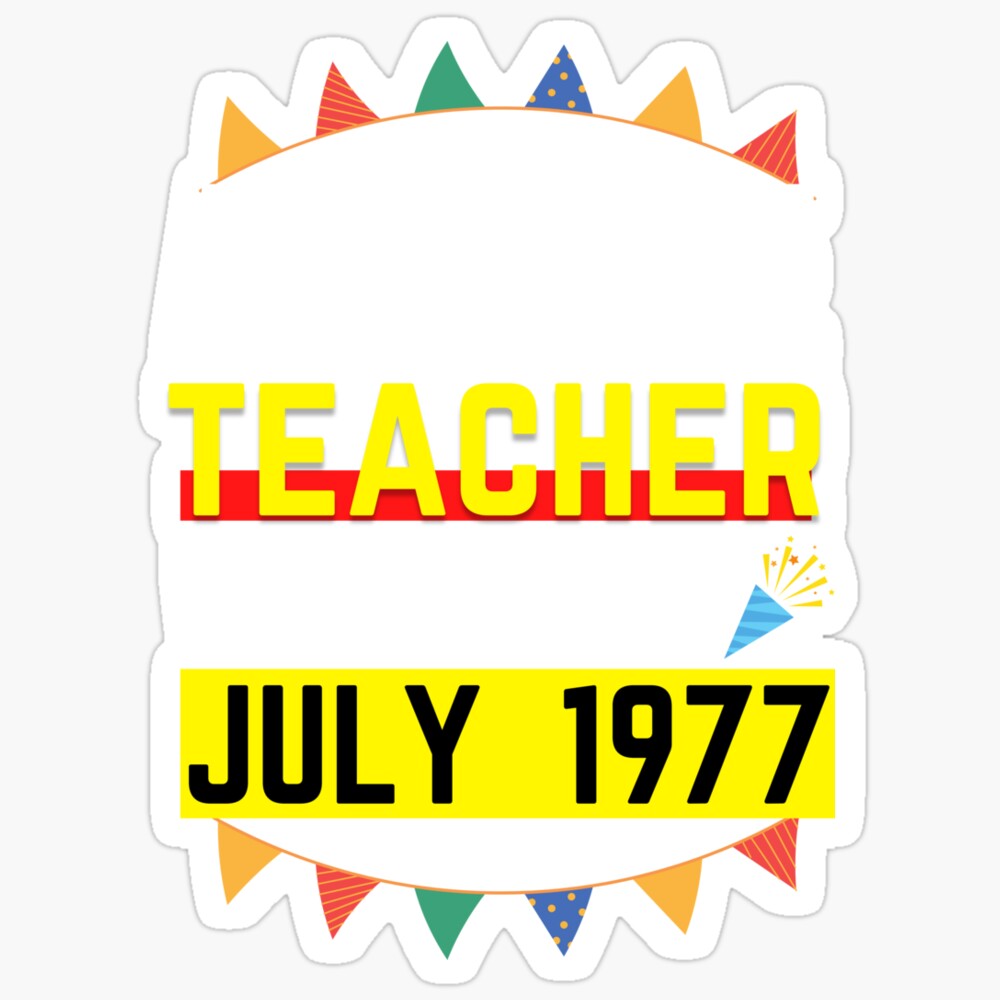 DOPASTICKER July 1977 Gift Birthday, Gift Teachers Born In July 1977 ...