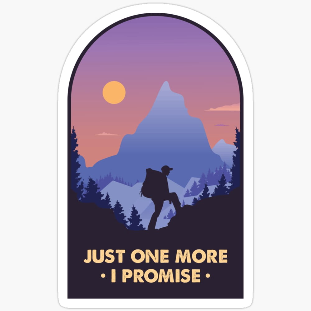 DOPASTICKER Just One More Hike I Promise Sticker, Decorate Laptops ...