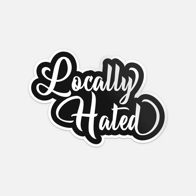 "Locally Hated" Car Truck Decal - Holographic Silver Vinyl Sticker, 5" X 2", Weather Resistant