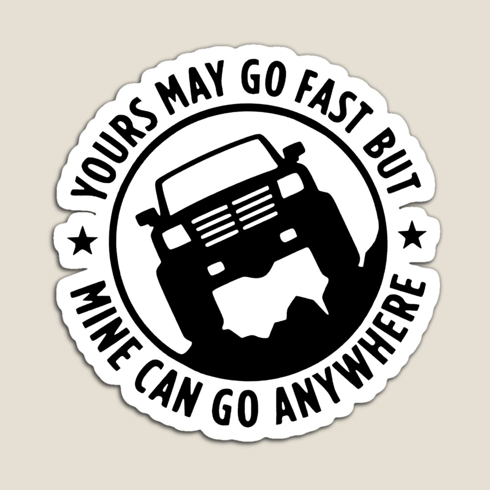 Prints By TBE 'Mine Can Go Anywhere' Off-Road Decal Sticker – 22 Variations, Multiple Sizes & Colors