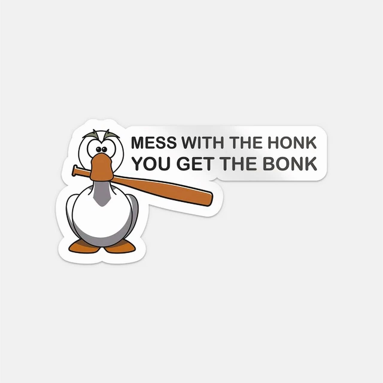 DOPASTICKER Mess With The Honk You Get The Bonk Goose Sticker Decal ...