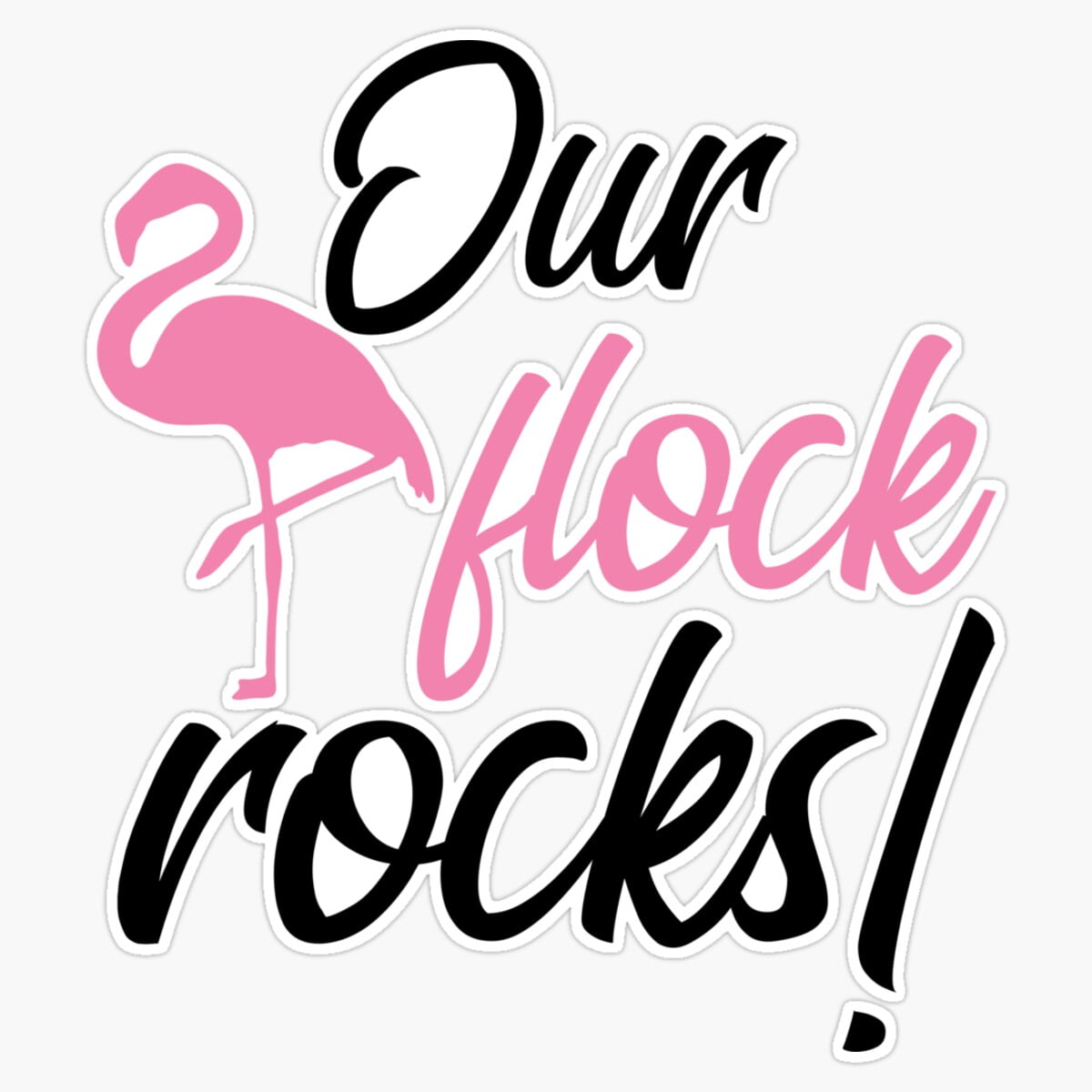This Flock Rocks DOPASTICKER Our Flock Rocks Pink Flamingo Our Flock Rocks Flamingo Gear ...