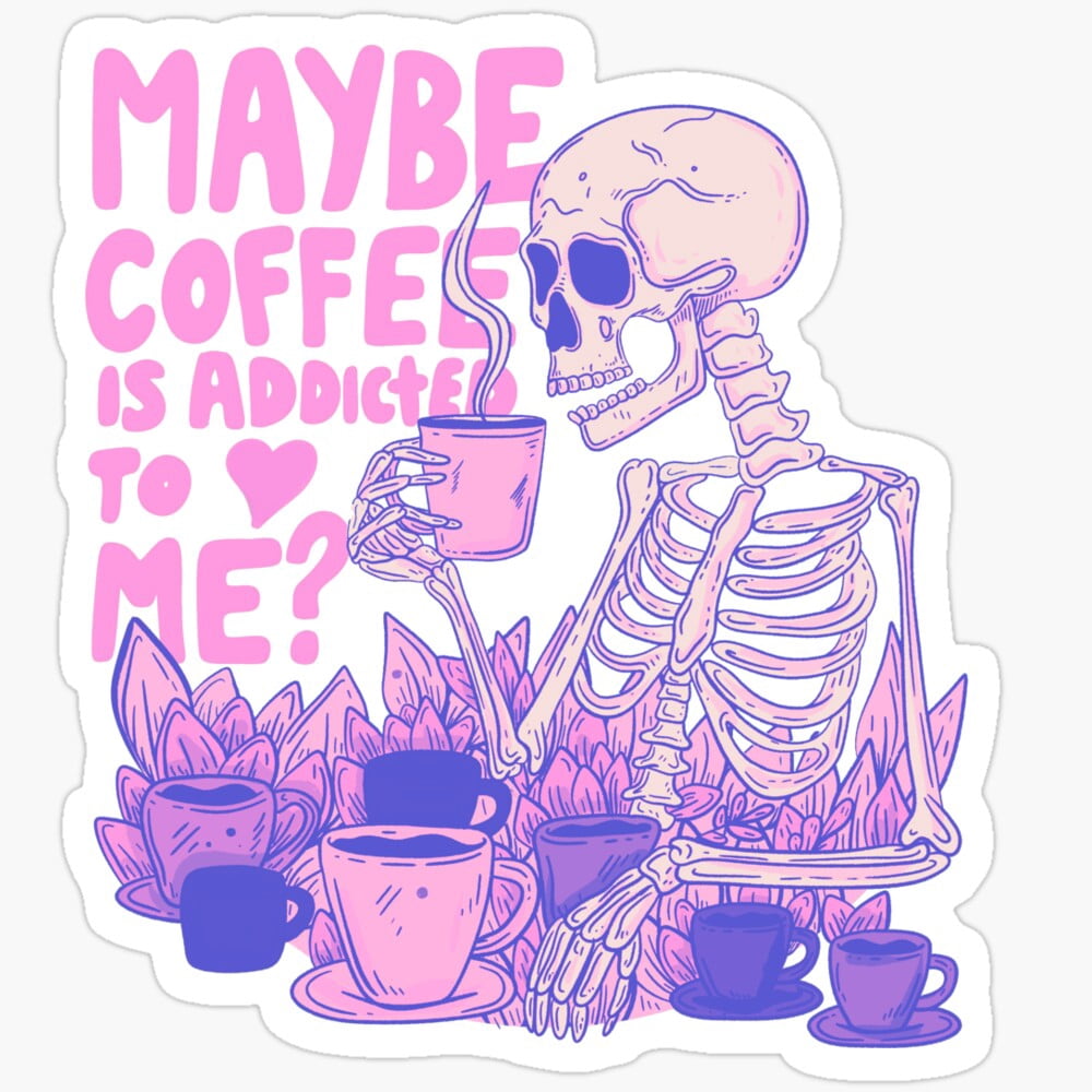 DOPASTICKER Pink Skeleton - Maybe Coffee Is Addicted To Me - Phone ...