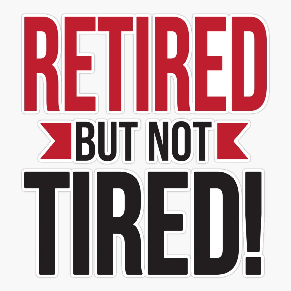 Retired Sticker DOPASTICKER Retirement, Retired But Not Tired Sticker, Phone Sticker ...
