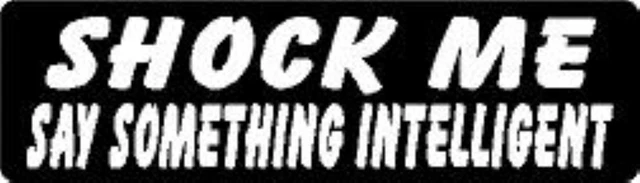 DOPASTICKER Shock Me Say Something Intelligent Sticker Phone Decal ...