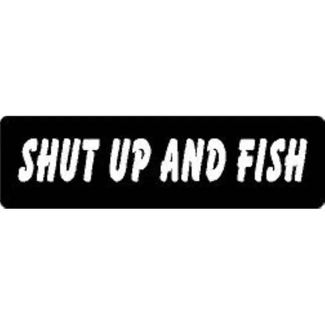 DOPASTICKER Shut Up And Fish Sticker Hard Hat Sticker Phone Decal Water ...