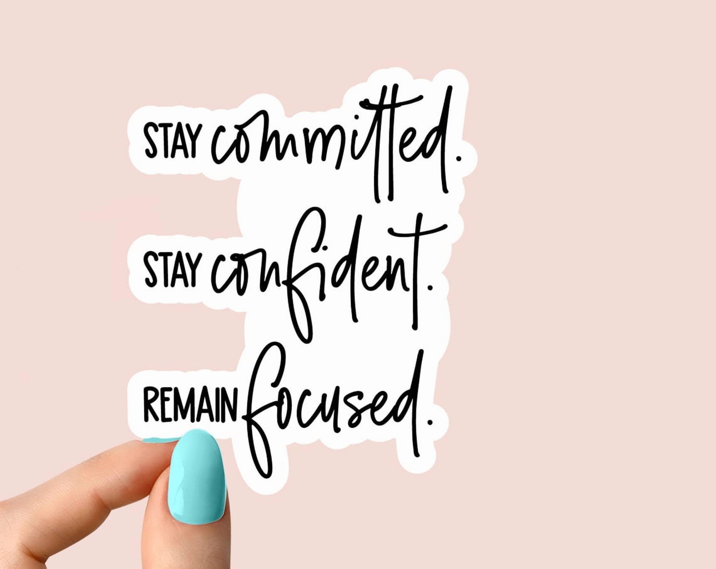 DOPASTICKER Stay Committed Stay Confident Remain Focused Sticker ...