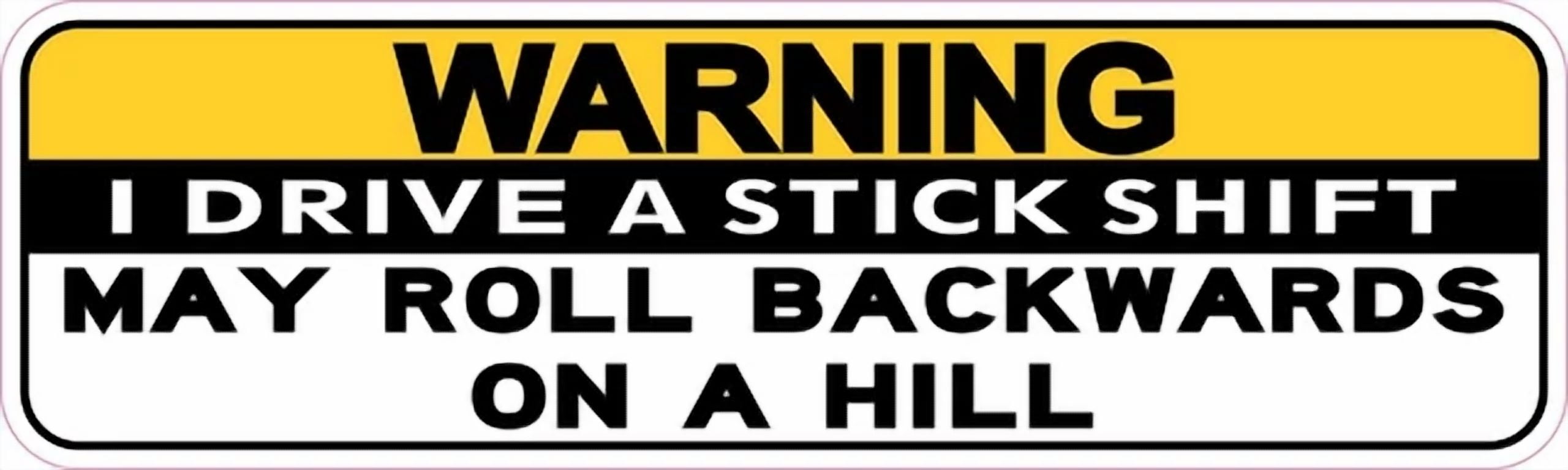 DOPASTICKER Stick Shift May Roll Backwards On Hill Sticker Phone ...