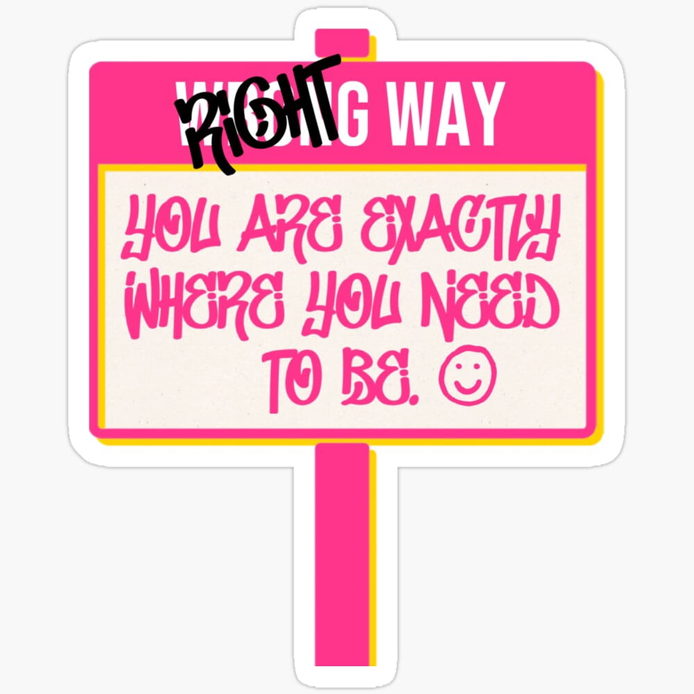 DOPASTICKER You Are Exactly Where You Need To Be - Perfect Birthday ...