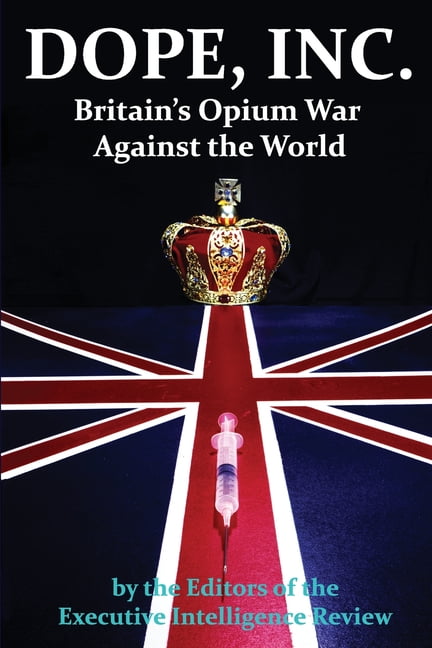 DOPE, INC. Britain's Opium War Against the World (Paperback) - Walmart.com
