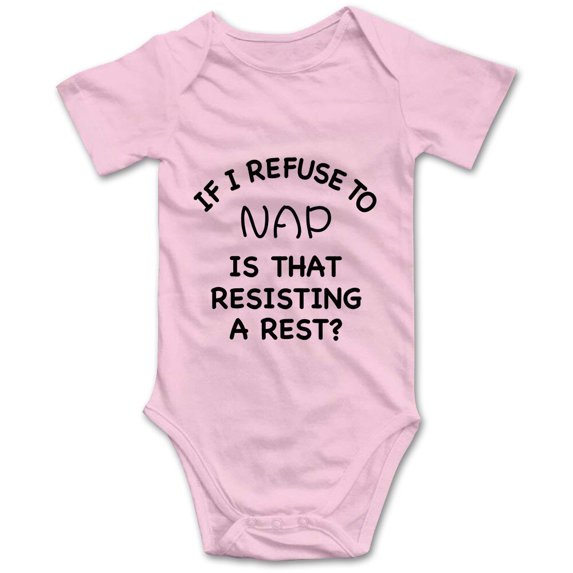 DOQOSESHY If I Refuse To Nap Is That Resisting A Rest Cute Baby Bodysuit Unisex Short Sleeve Outfit 24 Months Pink
