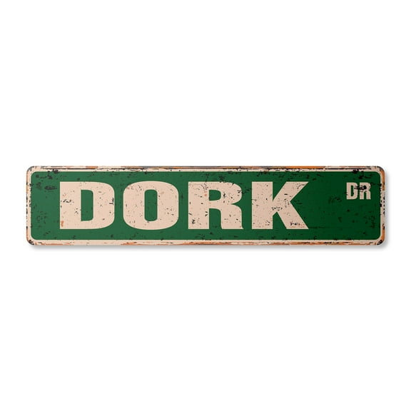DORK Vintage Aluminum Street Sign stupid inept nerd geek silly rustic metal tin | Indoor/Outdoor | 18" Wide
