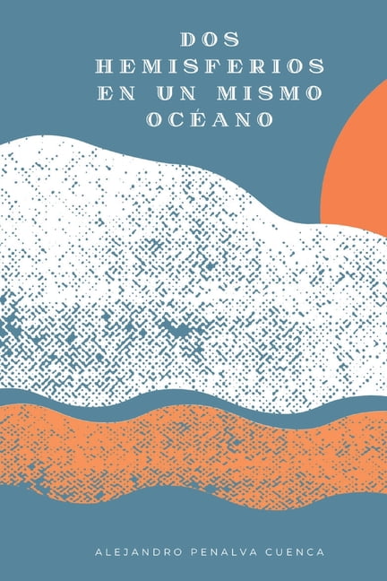 DOS Hemisferios En Un Mismo OcÃ©ano, (Paperback)