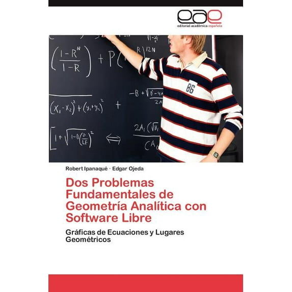 DOS Problemas Fundamentales de Geometria Analitica Con Software Libre (Paperback)