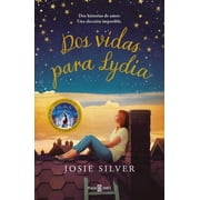 DOS Vidas Para Lydia / The Two Lives of Lydia Bird Paperback by Josie Silver