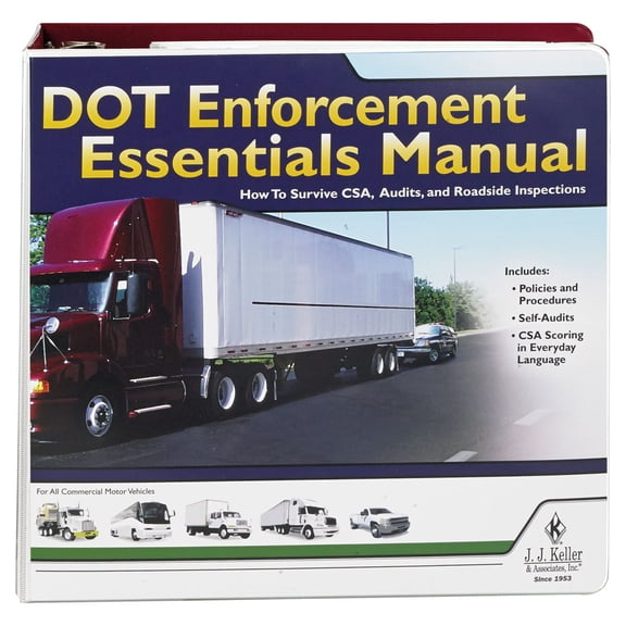DOT Enforcement Essentials Manual - J. J. Keller & Associates - Your Complete Guide to Surviving CSA, DOT audits and Roadside inspections (Latest Edition)