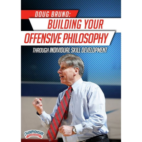 DOUG BRUNO: BUILDING YOUR OFFENSIVE PHILOSOPHY THROUGH INDIVIDUAL SKILL DEVELOPMENT