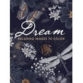 thumbnail image 1 of Dream: Relaxing Images to Color, 128 pages (Paperback), 1 of 1