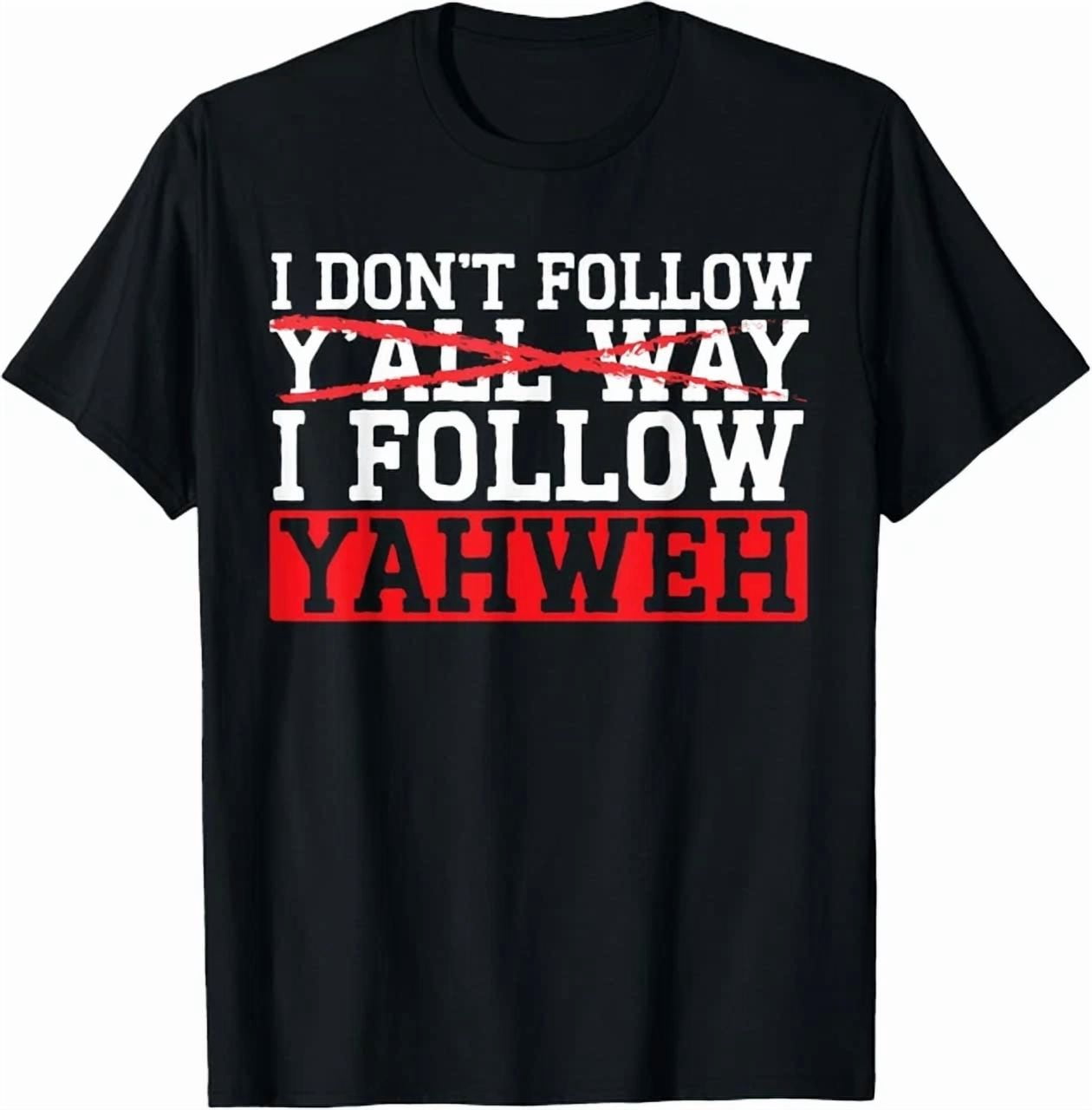 DOVU I Don'T Follow Y'All Way I Follow Yahweh Christian Believer T
