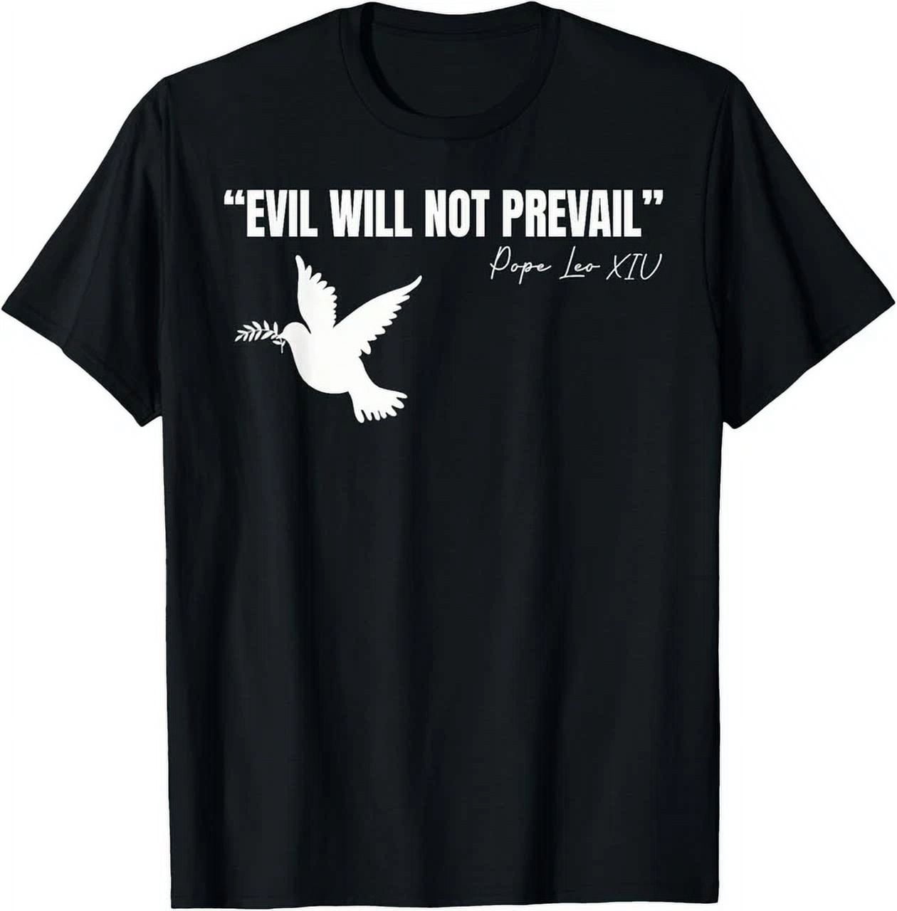 DOVU New Pope Leo Xiv Evil Will Not Prevail Quote T-Shirt Unisex S-5XL ...