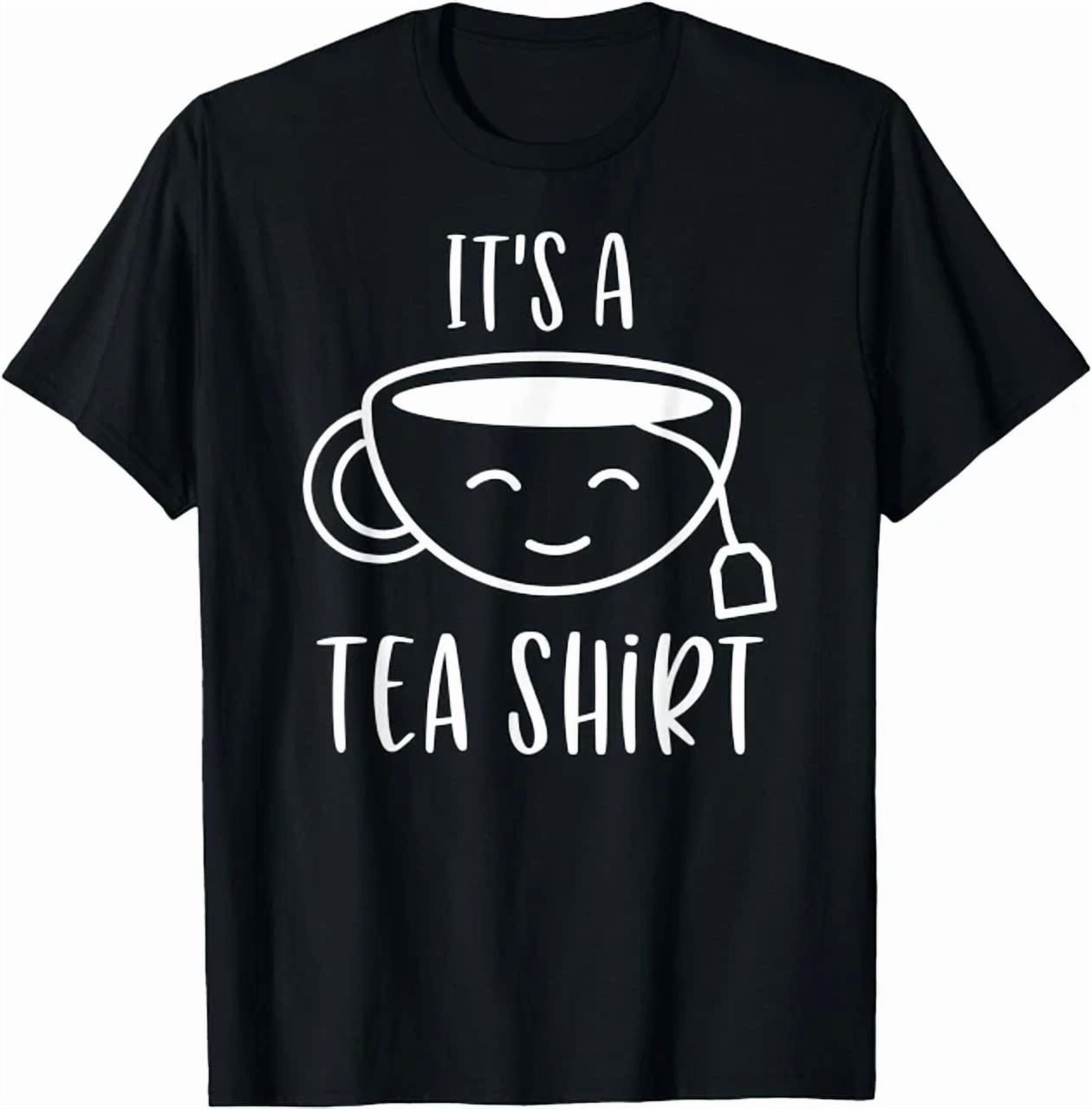 DOVU Tea Shirt With Tea Bag Funny Tea Lover It'S A Tea Shirt Unisex S ...