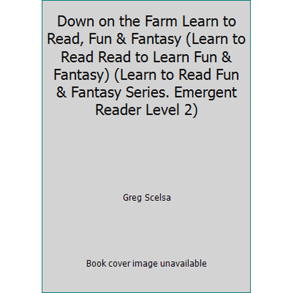 Pre-Owned Down on the Farm Learn to Read, Fun & Fantasy (Learn to Read Read to Learn Fun & Fantasy) (Learn to Read Fun & Fantasy Series. Emergent Reader Level 2) (Paperback) 0030554036514
