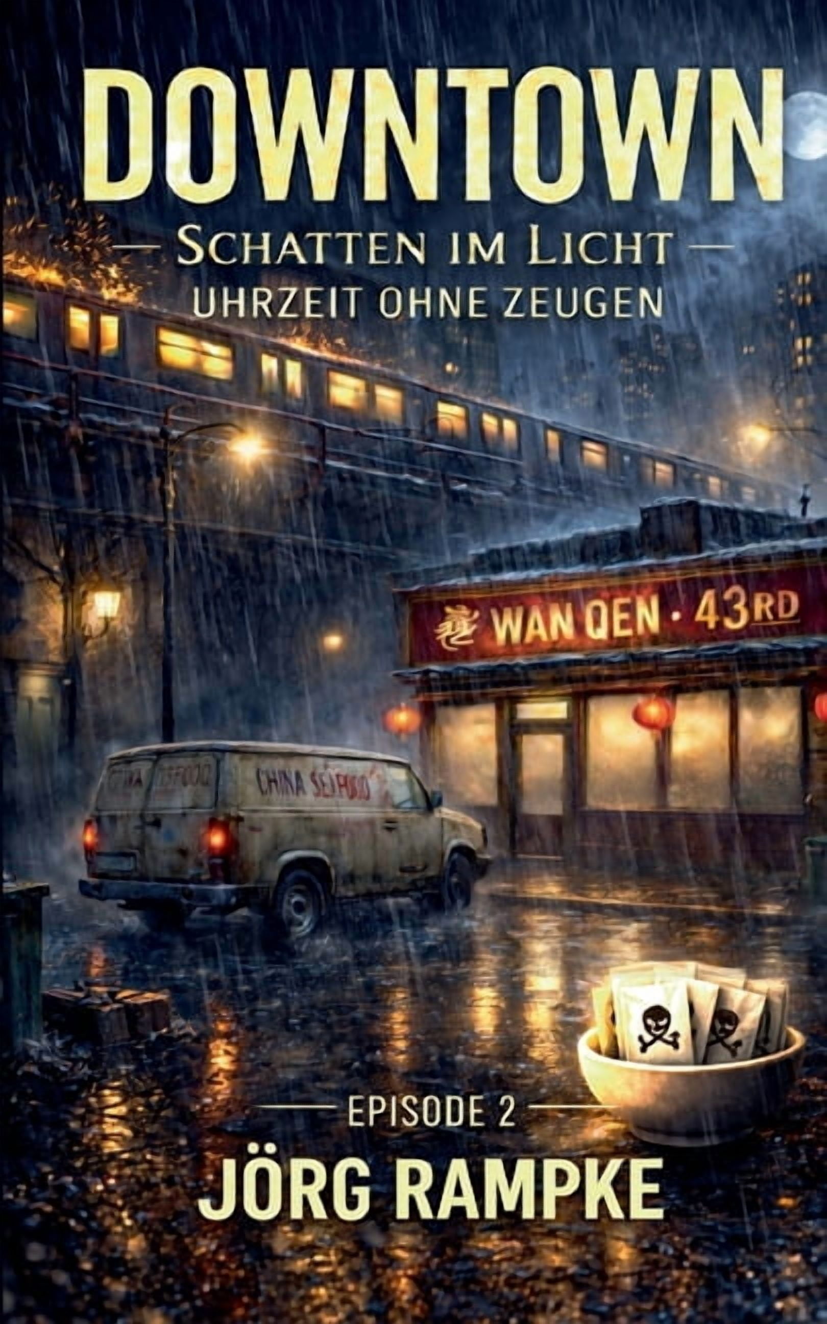 DOWNTOWN Uhrzeit ohne Zeugen: Schatten im Licht, Episode 2 - Hard-Boiled-Krimi einer tÃ¶dlichen Aprilnacht, (Paperback)