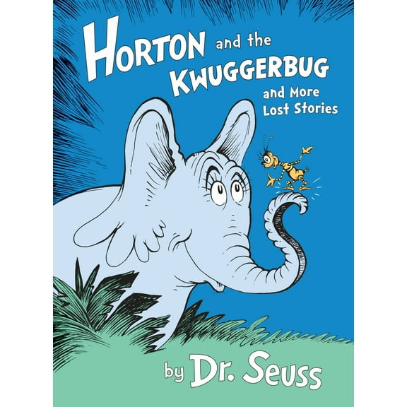 Horton and the Kwuggerbug and More Lost Stories (Hardcover)